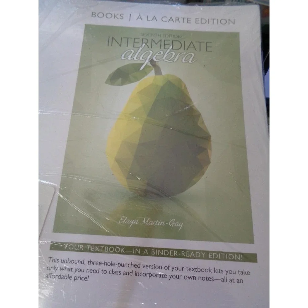 Intermediate Algebra, Books a la Carte Edition by Elayn Martin-Gay 7th Edition